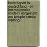 Breitensport in Deutschland - Ein Internationales Modell? Dargestellt Am Beispiel Nordic Walking door Susann Lewerenz