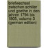 Briefwechsel Zwischen Schiller Und Goethe in Den Jahren 1794 Bis 1805, Volume 3 (German Edition)