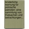 Brüderliche Warnung Für Polnische Patrioten: Eine Sammlung Von Thatsachen Und Betrachtungen... door Józef Zaleski