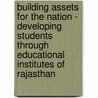 Building Assets for the Nation - Developing Students Through Educational Institutes of Rajasthan door Meeta Nihalani