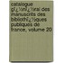 Catalogue Gï¿½Nï¿½Ral Des Manuscrits Des Bibliothï¿½Ques Publiques De France, Volume 20