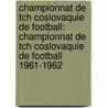 Championnat de Tch Coslovaquie de Football: Championnat de Tch Coslovaquie de Football 1961-1962 door Source Wikipedia