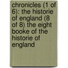Chronicles (1 of 6): The Historie of England (8 of 8) The Eight Booke of the Historie of England door Raphael Holinshed