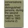 Conversations with Distinguished Persons, During the Second Empire, from 1860 to 1863 (Volume 2) door Nassau William Senior