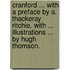 Cranford ... With a preface by A. Thackeray Ritchie. With ... illustrations ... by Hugh Thomson.