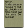 Craven, Fundamentals of Nursing 7e Text, Sg, Checklists & Prepu; Plus Lww Chart Smart 3e Package door Lippincott Williams