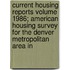 Current Housing Reports Volume 1986; American Housing Survey for the Denver Metropolitan Area in