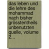 Das Leben Und Die Lehre Des Mohammad Nach Bisher Grösstentheils Unbenutzten Quelle, Volume 2... door Aloys Sprenger