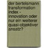 Der Bertelsmann Transformation Index - Innovation oder nur ein weiterer quasi-objektiver Ansatz?