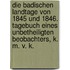Die Badischen Landtage von 1845 und 1846. Tagebuch eines unbetheiligten Beobachters, K. M. v. K.