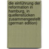 Die Einführung der Reformation in Hamburg, in Quellenstücken zusammengestellt (German Edition) by Ballheimer Rudolf