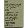 Die Erscheinungen Und Gesetze Des Organischen Lebens: Neu Dargestellt, Volume 1 (German Edition) by Reinhold Treviranus Gottfried