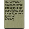 Die Farfenser Streitschriften: Ein Beitrag Zur Geschichte Des Investiturstreits (German Edition) by Heinzelmann Karl