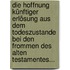 Die Hoffnung Künftiger Erlösung Aus Dem Todeszustande Bei Den Frommen Des Alten Testamentes...