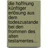 Die Hoffnung Künftiger Erlösung Aus Dem Todeszustande Bei Den Frommen Des Alten Testamentes... door August Klostermann