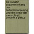 Die Kunst In Zusammenhang Der Culturentwickelung Und Die Ideale Der Menschheit, Volume 3, Part 2