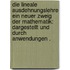 Die Lineale Ausdehnungslehre ein neuer Zweig der Mathematik: Dargestellt und durch Anwendungen .