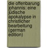 Die Offenbarung Johannis: Eine Jüdische Apokalypse in Christlicher Bearbeitung (German Edition) door Vischer Eberhard