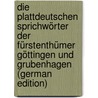 Die Plattdeutschen Sprichwörter Der Fürstenthümer Göttingen Und Grubenhagen (German Edition) door Schambach Georg