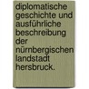 Diplomatische Geschichte und ausführliche Beschreibung der nürnbergischen Landstadt Hersbruck. door Georg Ernst Waldau