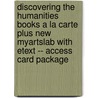 Discovering the Humanities Books a la Carte Plus New Myartslab with Etext -- Access Card Package door Henry M. Sayre