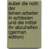 Euber Die Noth Der Leinen-Arbeiter in Schlesien Und Die Mittel Ihr Abzuhelfen . (German Edition) door Schneer Alexander