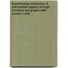 Experiencing Introductory & Intermediate Algebra Through Functions and Graphs [With Access Code] door Robert Pesut