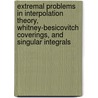 Extremal Problems in Interpolation Theory, Whitney-Besicovitch Coverings, and Singular Integrals door Sergei Kislyakov