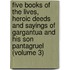 Five Books of the Lives, Heroic Deeds and Sayings of Gargantua and His Son Pantagruel (Volume 3)