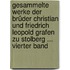 Gesammelte Werke Der Brüder Christian Und Friedrich Leopold Grafen Zu Stolberg ... Vierter Band