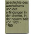 Geschichte Des Wachsthums Und Der Erfindungen In Der Chemie, In Der Neuern Zeit: Von 1701 - 1750