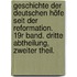 Geschichte der deutschen Höfe seit der Reformation. 19r Band. Dritte Abtheilung, zweiter Theil.