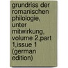 Grundriss Der Romanischen Philologie, Unter Mitwirkung, Volume 2,part 1,issue 1 (German Edition) door Grober Gustav