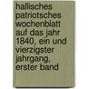 Hallisches Patriotsches Wochenblatt auf das Jahr 1840, ein und vierzigster Jahrgang, erster Band by Unknown