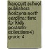 Harcourt School Publishers Horizons North Carolina: Time For Kids Postsale Collection(4) Grade 4