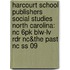 Harcourt School Publishers Social Studies North Carolina: Nc 6Pk Blw-Lv Rdr Nc&The Past Nc Ss 09