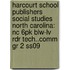 Harcourt School Publishers Social Studies North Carolina: Nc 6Pk Blw-Lv Rdr Tech..Comm Gr 2 Ss09