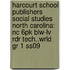 Harcourt School Publishers Social Studies North Carolina: Nc 6Pk Blw-Lv Rdr Tech..Wrld Gr 1 Ss09