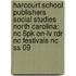 Harcourt School Publishers Social Studies North Carolina: Nc 6Pk On-Lv Rdr Nc Festivals Nc Ss 09