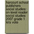 Harcourt School Publishers Social Studies: On-Level Reader Social Studies 2007 Grade 1 Lets Vote