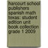Harcourt School Publishers Spanish Math Texas: Student Edition Unit Book Collection Grade 1 2009