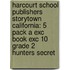 Harcourt School Publishers Storytown California: 5 Pack A Exc Book Exc 10 Grade 2 Hunters Secret