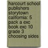 Harcourt School Publishers Storytown California: 5 Pack A Exc Book Exc 10 Grade 3 Choosing Sides