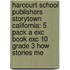 Harcourt School Publishers Storytown California: 5 Pack A Exc Book Exc 10 Grade 3 How Stories Me