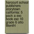 Harcourt School Publishers Storytown California: 5 Pack A Exc Book Exc 10 Grade 6 Otto Lilienthl
