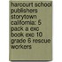Harcourt School Publishers Storytown California: 5 Pack A Exc Book Exc 10 Grade 6 Rescue Workers