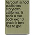 Harcourt School Publishers Storytown California: 5 Pack A Exc Book Exc 10 Grade K Ben Has To Go!