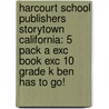 Harcourt School Publishers Storytown California: 5 Pack A Exc Book Exc 10 Grade K Ben Has To Go! door Hsp