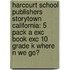 Harcourt School Publishers Storytown California: 5 Pack A Exc Book Exc 10 Grade K Where N We Go?