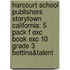 Harcourt School Publishers Storytown California: 5 Pack F Exc Book Exc 10 Grade 3 Bettina&Talent